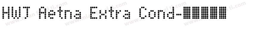 HWT Aetna Extra Cond字体转换